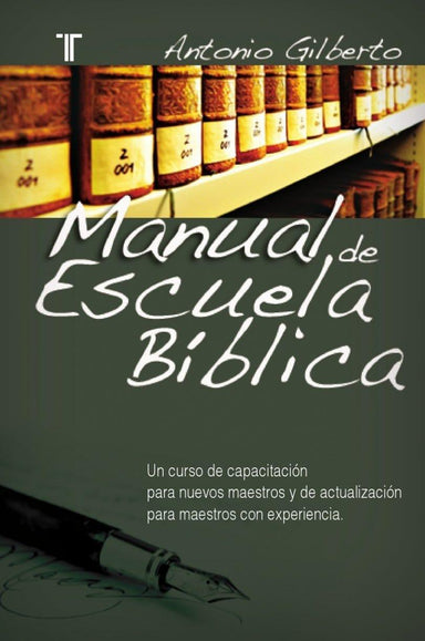 Manual de Escuela Biblica Dominical - Antonio Gilberto - Pura Vida Books