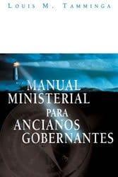 Manual Ministrial Para Ancianos Gobernantes - Louis M. Tamminga - Pura Vida Books