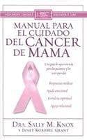 Manual Para el Cuidado del Cancer de Mama: Una Guia de Supervivencia Para los Pacientes y los Seres Queridos - Pura Vida Books
