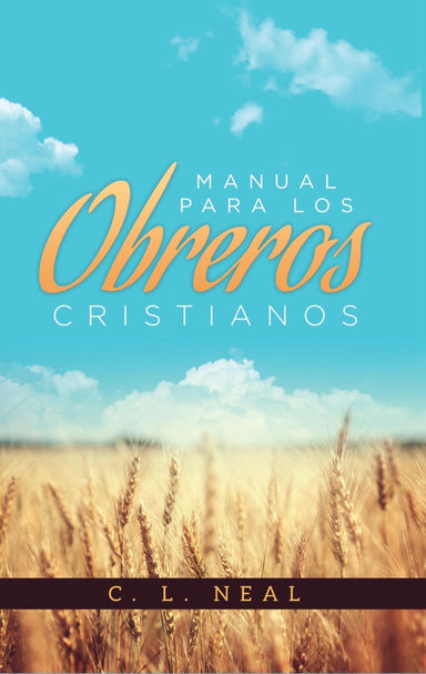 Manual para los obreros cristianos - C. L. Neal - Pura Vida Books