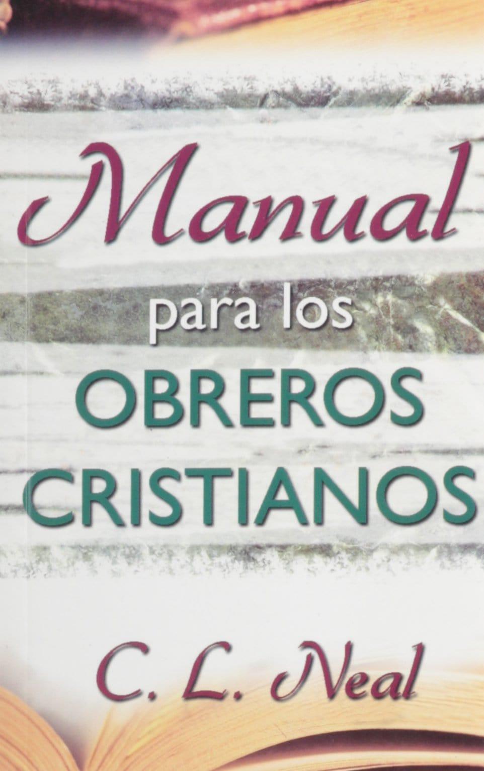 Manual para los obreros cristianos - C. L. Neal - Pura Vida Books