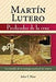 Martín Lutero: Predicador de la cruz - John T. Pless - Pura Vida Books