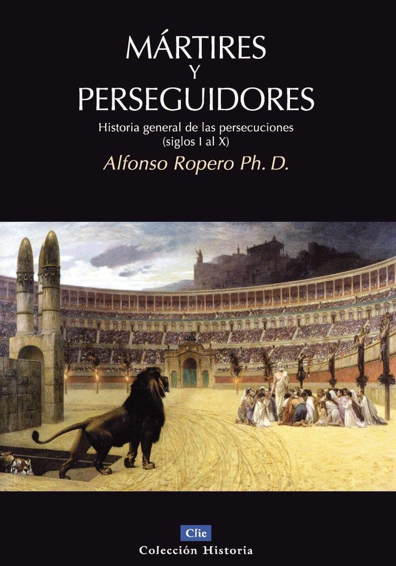 Mártires y perseguidores - Pura Vida Books