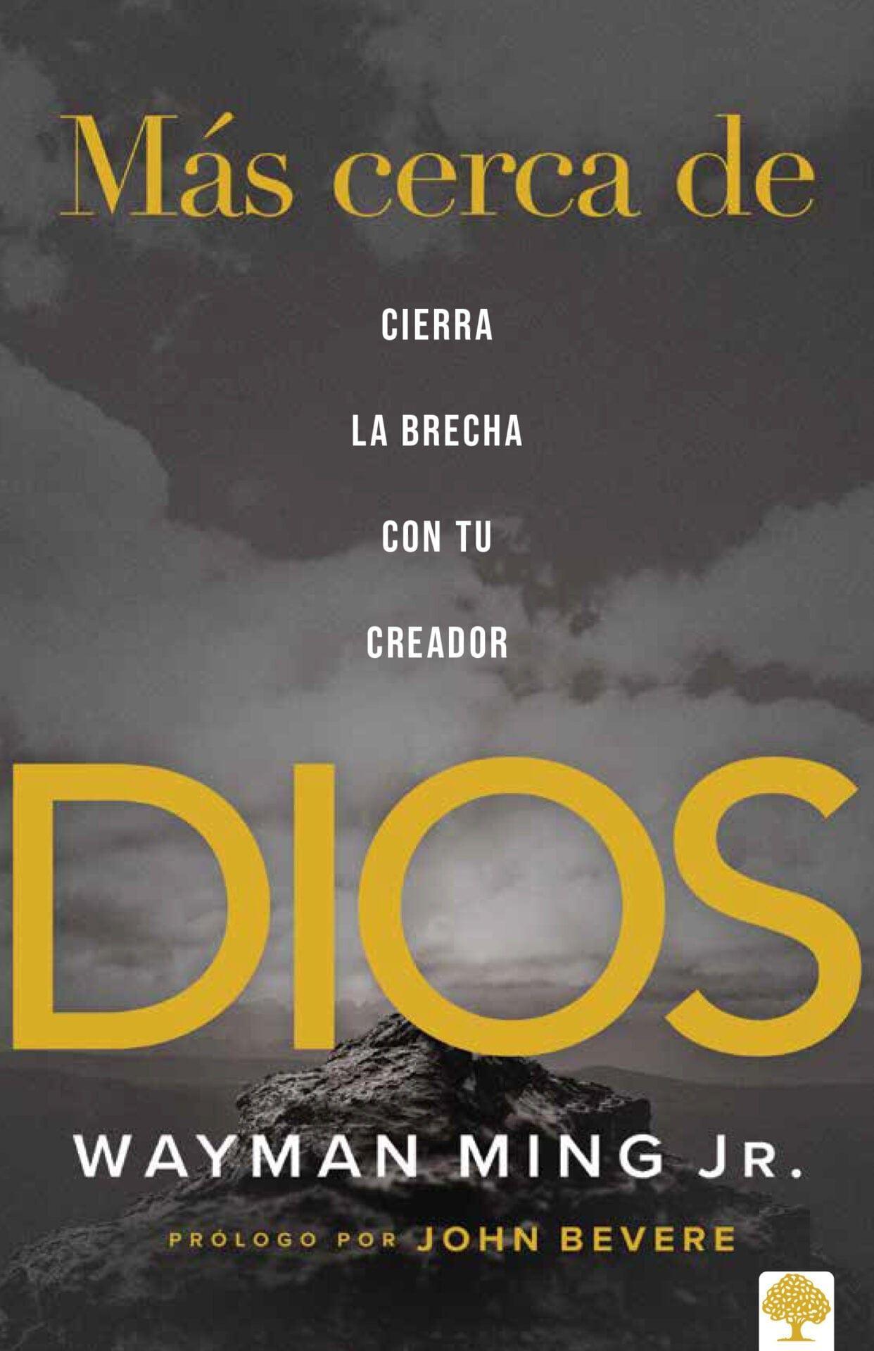 Más cerca de Dios – Wayman Ming Jr - Pura Vida Books