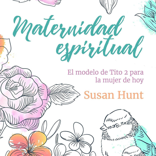 Maternidad Espiritual - Susan Hunt - Pura Vida Books