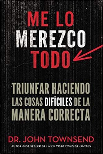 Me lo merezco todo - Dr. John Townsend - Pura Vida Books