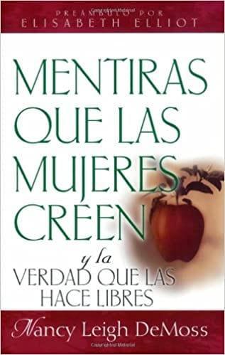 Mentiras que las mujeres creen y la verdad que las hace libres - Nancy Leigh DeMoss - Pura Vida Books