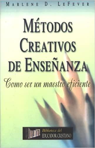 Metodos creativos de ensenanza - Marlene Fever - Pura Vida Books