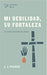 Mi debilidad, Su fortaleza: La vida anclada en Jesús (Spanish Edition) (Español) Tapa blanda - Pura Vida Books