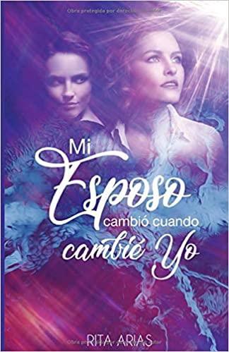 Mi esposo cambió cuando cambié yo - Rita Arias - Pura Vida Books