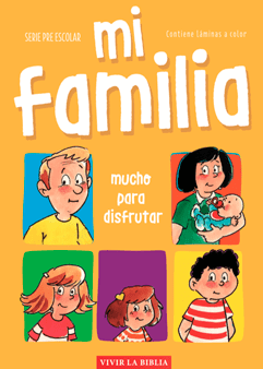 Mi familia - Vivir la biblia (Serie Pre escolar) - Pura Vida Books