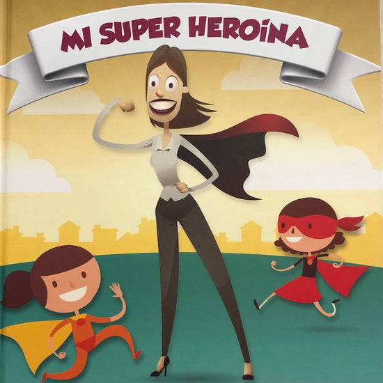 Mi mamá, mi super heroína - Marta Costas Toro - Pura Vida Books