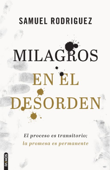 Milagros en el desorden - Samuel Rodríguez