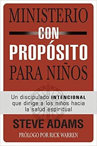 MINISTERIO CON PROPÓSITO PARA NIÑOS - Steve Adams - Pura Vida Books