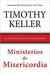 Ministerios de Misericordia - Timothy Keller - Pura Vida Books