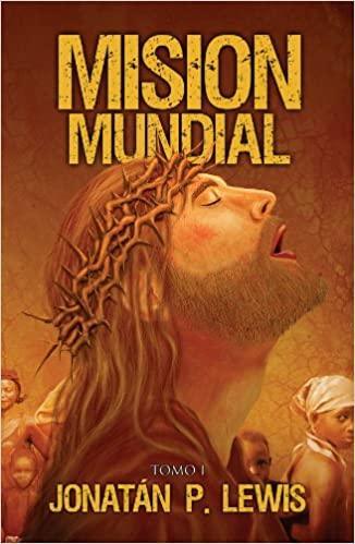 Mision Mundial Tomo I - Jonathan Lewis - Pura Vida Books