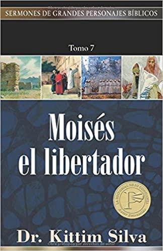 Moisés, el libertador, tomo 7 - Dr. Kittim Silva - Pura Vida Books