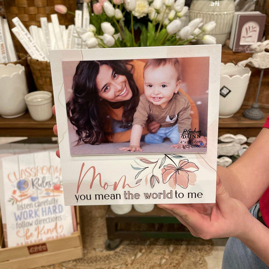 Mom You Mean The World To Me Photo Frame (4x6 Photo) - Pura Vida Books