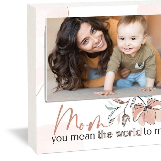 Mom You Mean The World To Me Photo Frame (4x6 Photo) - Pura Vida Books