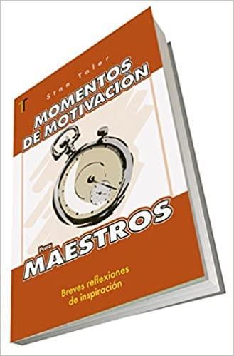 Momentos de Motivacion Para Maestros - Stan Toler - Pura Vida Books