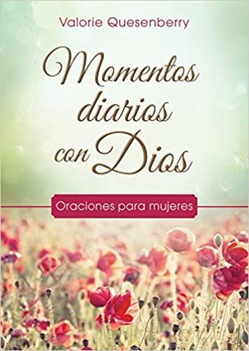 Momentos diarios con Dios: Oraciones para mujeres - Pura Vida Books