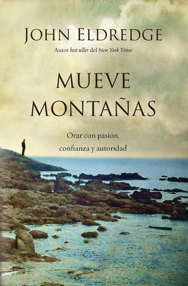 Mueve montañas - John Eldredge - Pura Vida Books