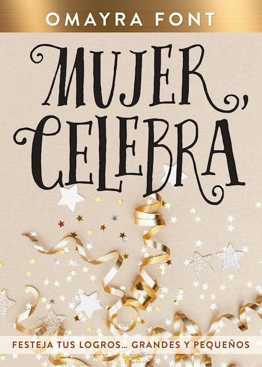 Mujer, celebra - Omayra Font - Pura Vida Books