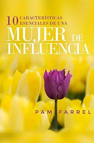 Mujer de influencia - Pam Farrel - Pura Vida Books