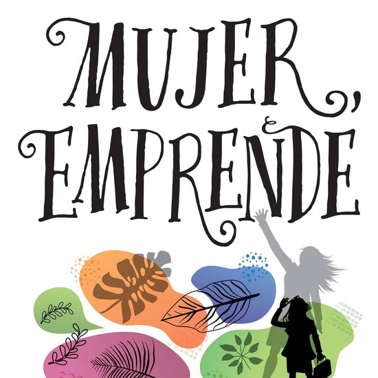 Mujer, emprende: Lánzate a hacer lo que quieres - Omayra Font - Pura Vida Books