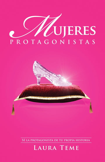 Mujer protagonista: Sé la protagonista de tu propia historia - Laura Teme - Pura Vida Books