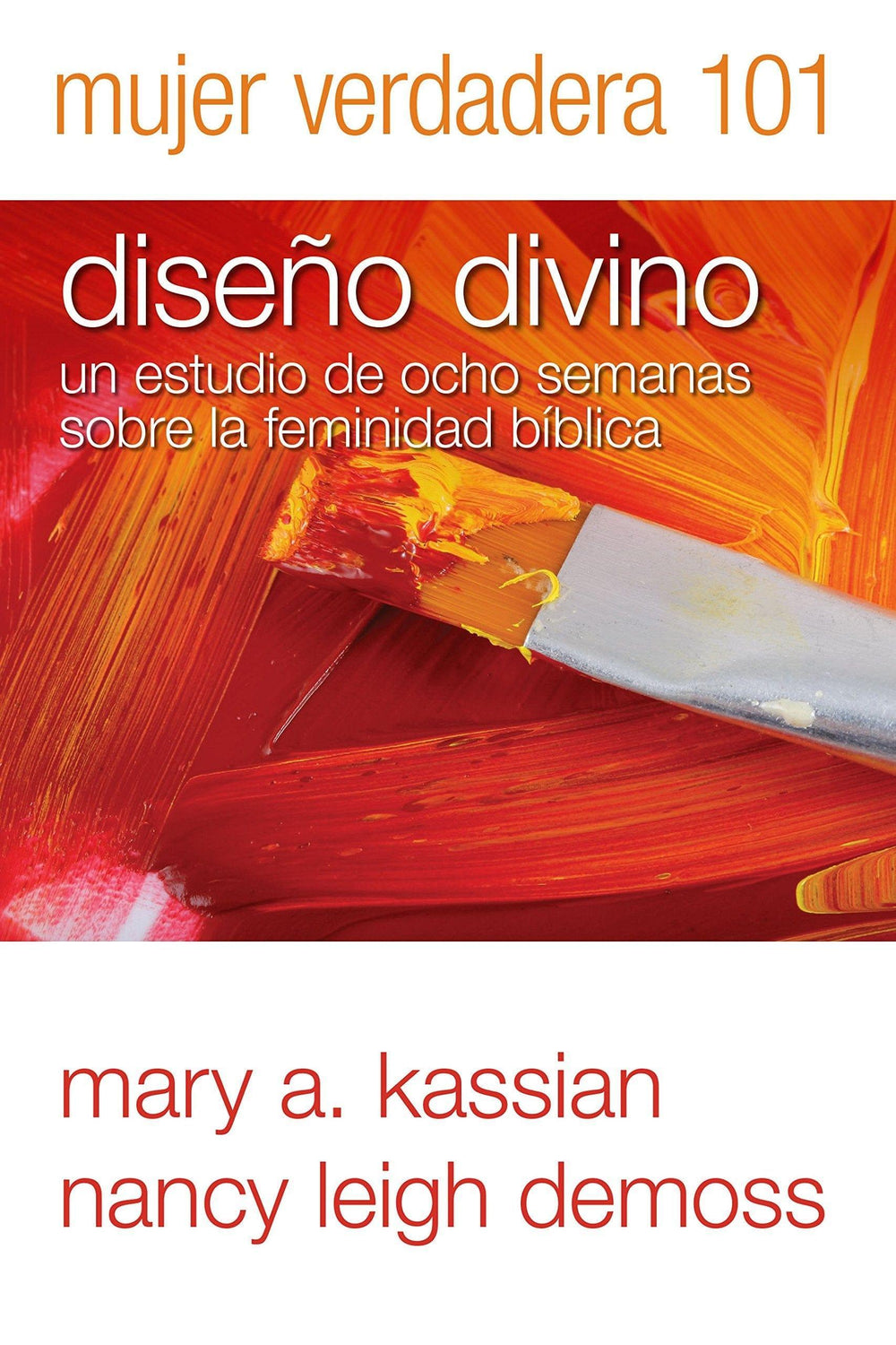 Mujer Verdadera 101: Diseño Divino - Nancy DeMoss y Mary A. Kassian - Pura Vida Books