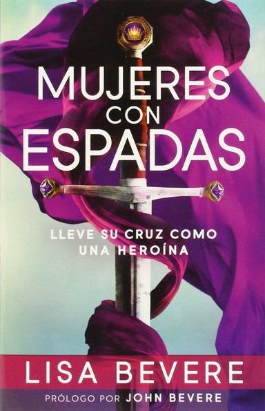 Mujeres Con Espadas - Lisa Bevere - Pura Vida Books