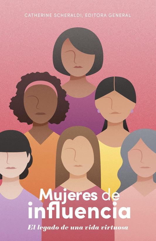 Mujeres de influencia: El legado de una vida virtuosa - Catherine Sheraldi - Pura Vida Books