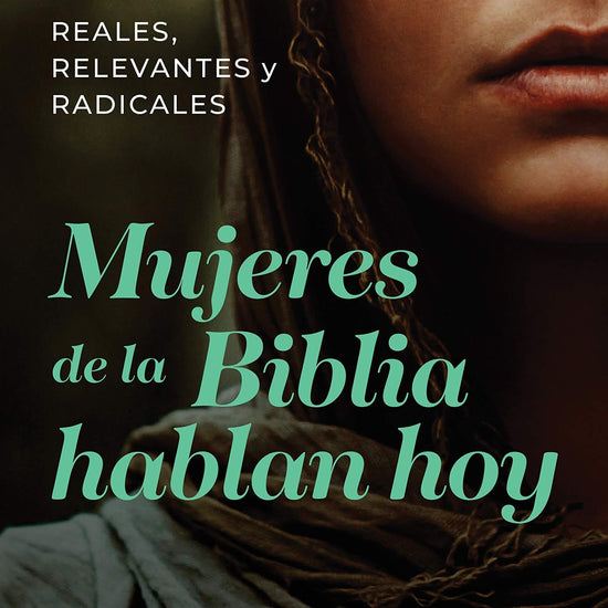 Mujeres de la Biblia hablan hoy- Jorge Enrique Diaz y Miryam Picott - Pura Vida Books