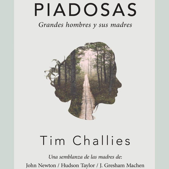 Mujeres Piadosas - Tim Challies - Pura Vida Books