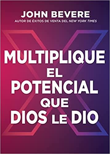Multiplique el potencial que Dios le dio - John Bevere - Pura Vida Books