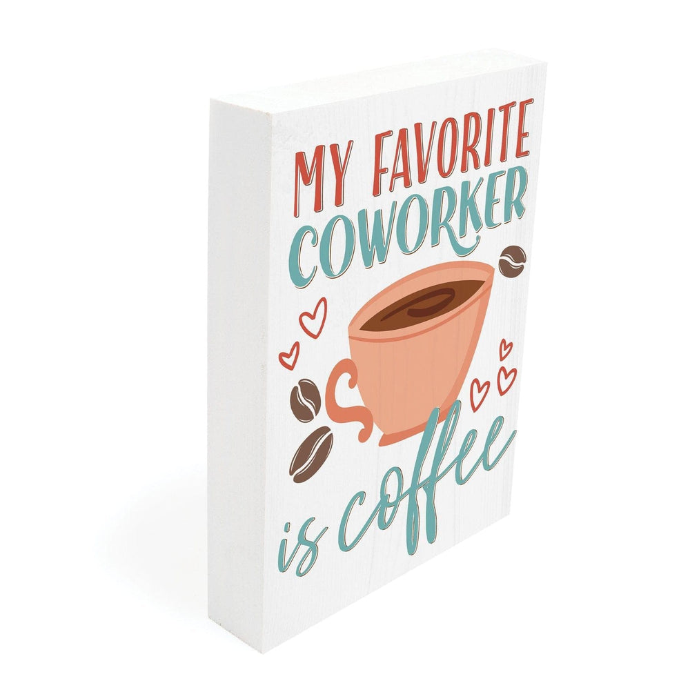 My Favorite Coworker Is Coffee Humor Barnhouse Wood Block Décor - Pura Vida Books
