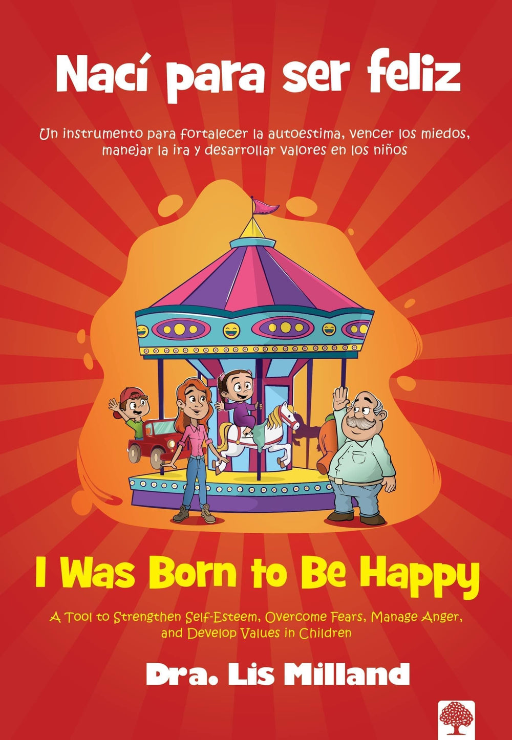Naci para ser feliz / I was born to be happy - Lis Milland - Pura Vida Books