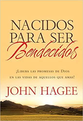 Nacidos Para Ser Bendecídos - John Hagee - Pura Vida Books