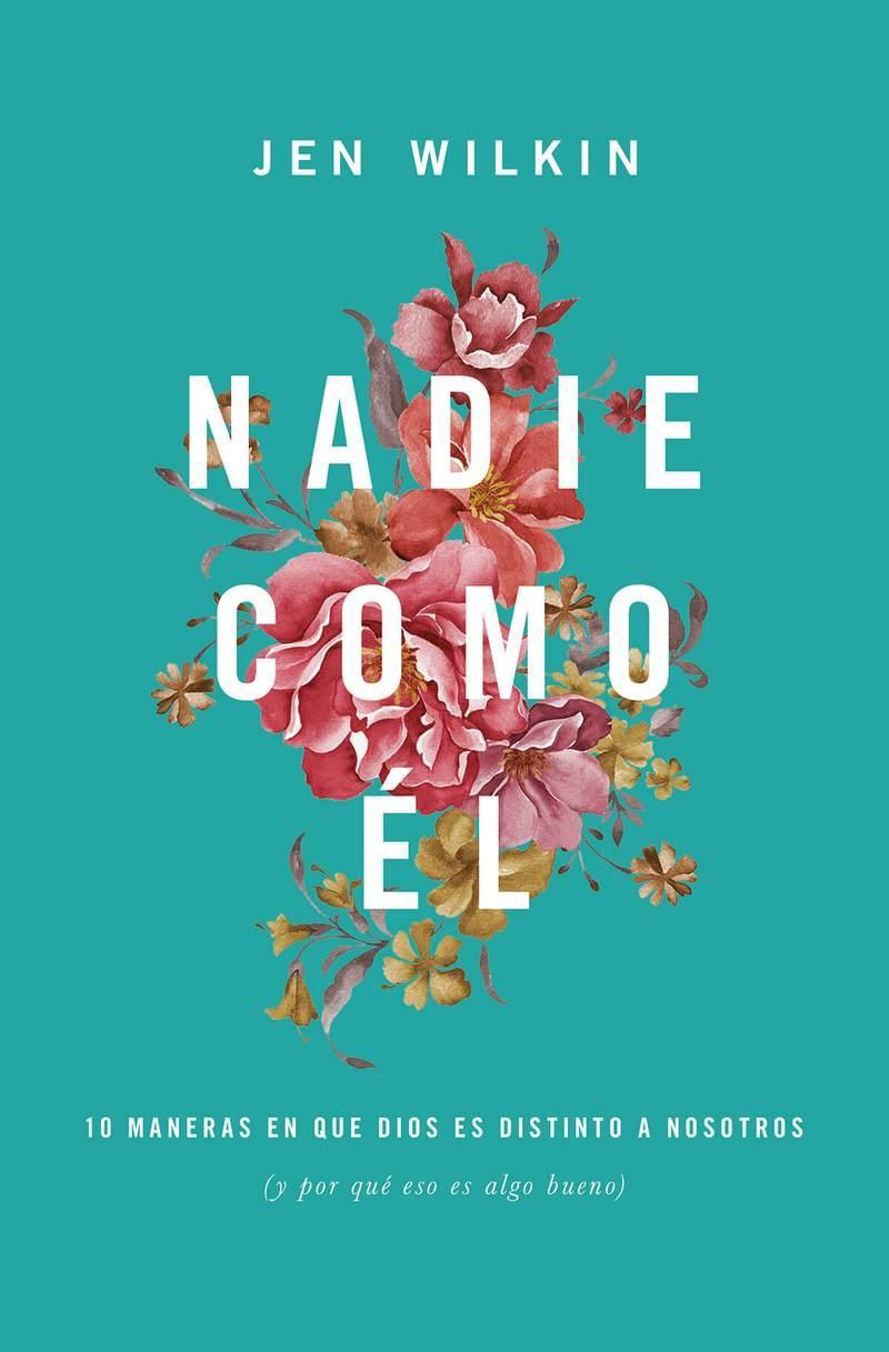 Nadie como Él - Jen Wilkin - Pura Vida Books