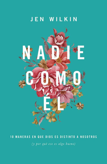 Nadie como Él - Jen Wilkin - Pura Vida Books