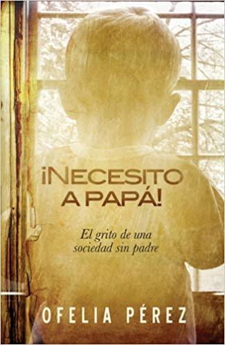 ¡Necesito a papa! - Ofelia Perez - Pura Vida Books