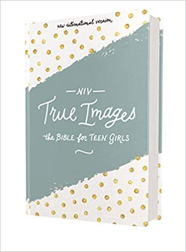 NIV, True Images Bible, Hardcover: The Bible for Teen Girls - Pura Vida Books