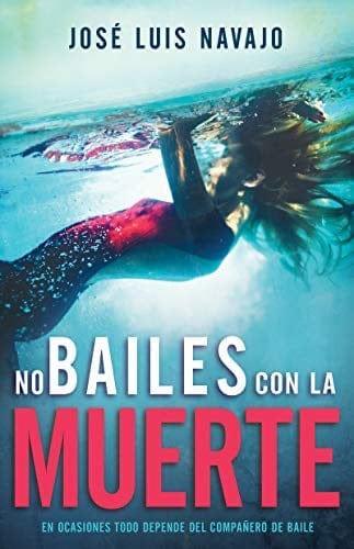 No bailes con la muerte - Jose Luis Navajo - Pura Vida Books