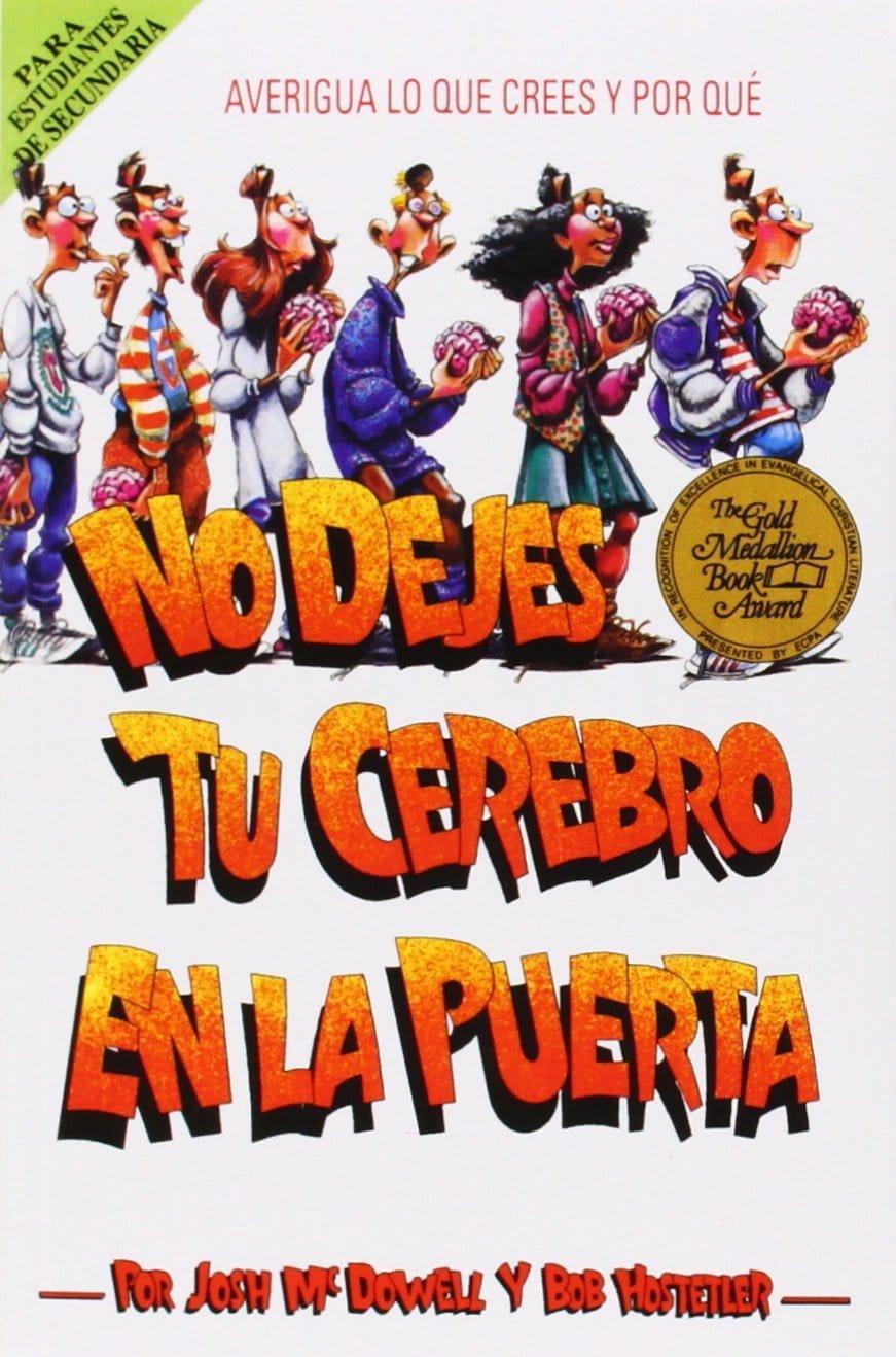 No Dejes Tu Cerebro En La Puerta - Josh McDowell y Bob Hostetler - Pura Vida Books