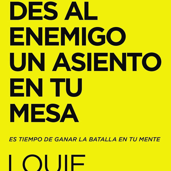 No le des al enemigo un asiento en tu mesa: Es tiempo de ganar la batalla en tu mente - Pura Vida Books