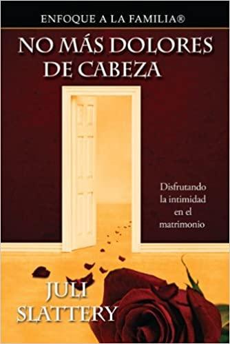 No Mas Dolores de Cabeza - Juli Slattery - Pura Vida Books