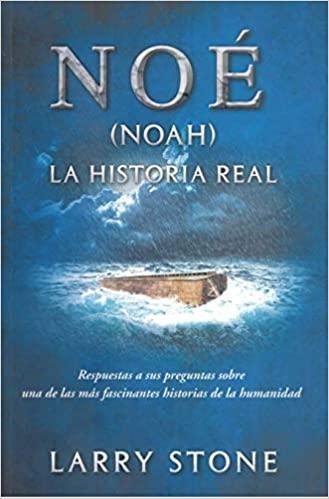 Noé, la historia real- Larry Stone - Pura Vida Books