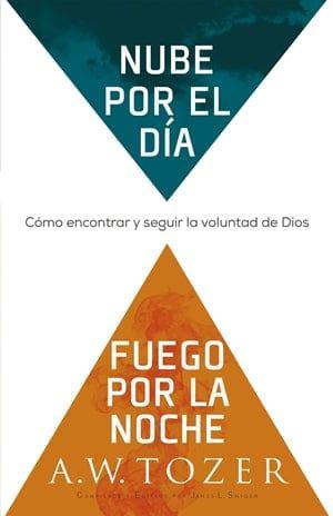 Nube por el dia, Fuego por la Noche - A.W.Tozer - Pura Vida Books