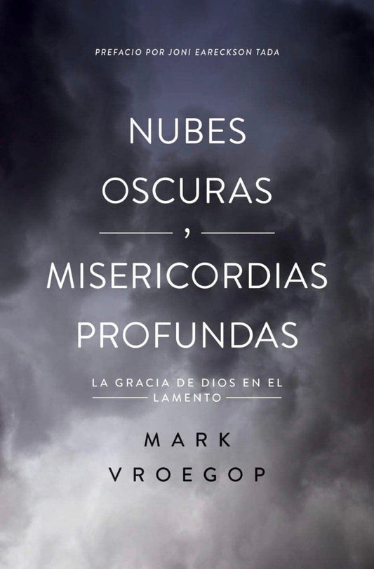 Nubes oscuras, misericordia profunda - Mark Vroegop - Pura Vida Books